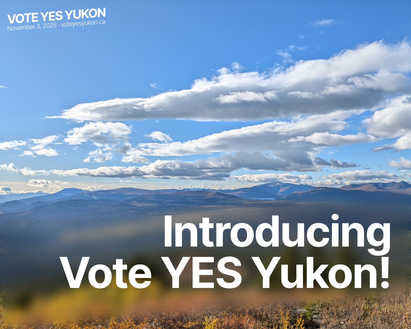 A background of the Fish Lake mountains viewed from Heckle Hill, with “Introducing Vote YES Yukon!” displayed on top.
